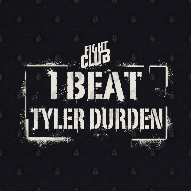 I Beat Tyler Durden by Alema Art